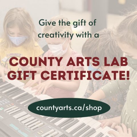 Give the gift of Creativity with a County Arts Lab Gift Certificate! countyarts.ca/shop
