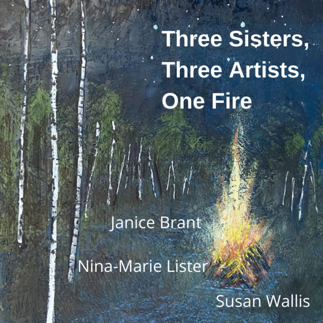 Three Sisters, Three Artists, One Fire