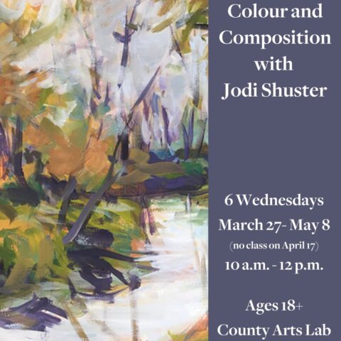Colour and Composition with Jodi Shuster 6 Wednesdays March 27th to May 8th, (no class April 17th) 10am to 12pm Ages 18+ County Arts Lab