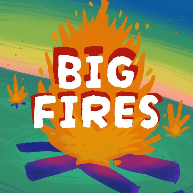 BIG FIRES